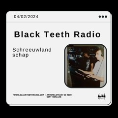 Black Teeth Radio: Alain Ternet & Friends With Schreeuwlandschap (04 - 02 - 2024)