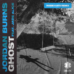 Jordan Burns - Ghost (Rosie Kate Remix) [ASTRX]