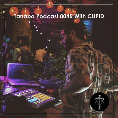Tanapa Podcast 0045 with CUPID