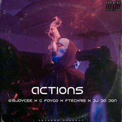 615JayCee - ActionsFt G FaYgO x FTEChris x Dj Da Don
