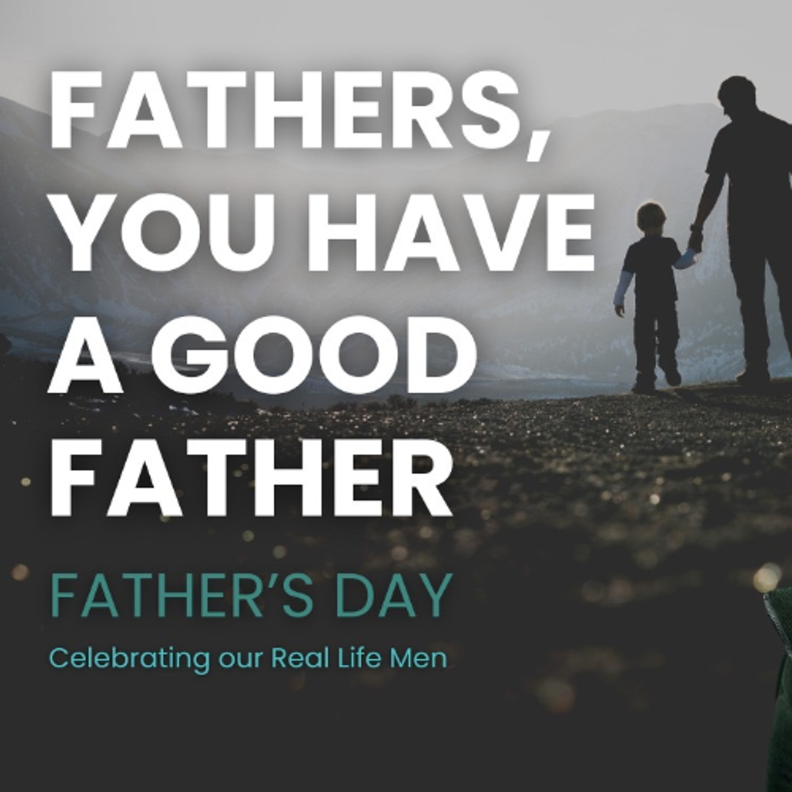 Fathers, you have a Good Father | Father's Day episode artwork