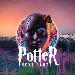 NEXT PART- POTTER