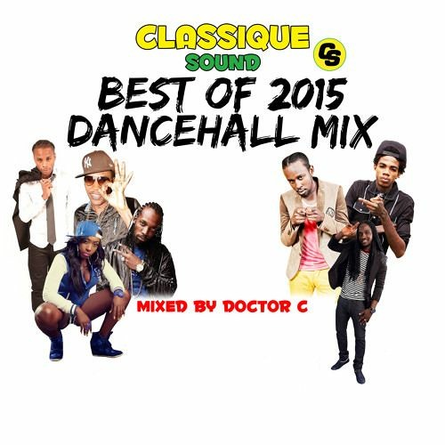 CLASSIQUE SOUND BEST OF 2015 DANCEHALL MIX