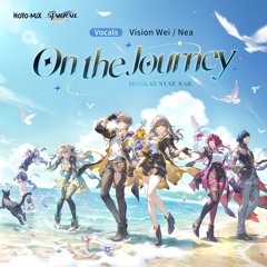 On The Journey Honkai: Star Rail Two-Year Anniversary OST Vision Wei/Nea 不虚此行 崩坏：星穹铁道