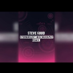 Steve Good Sterbinszky Discography Remix