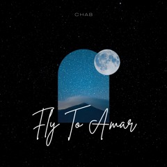 Fly To Amar - CHAB