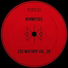 ZZK Mixtape Vol. 38 - Hermetics