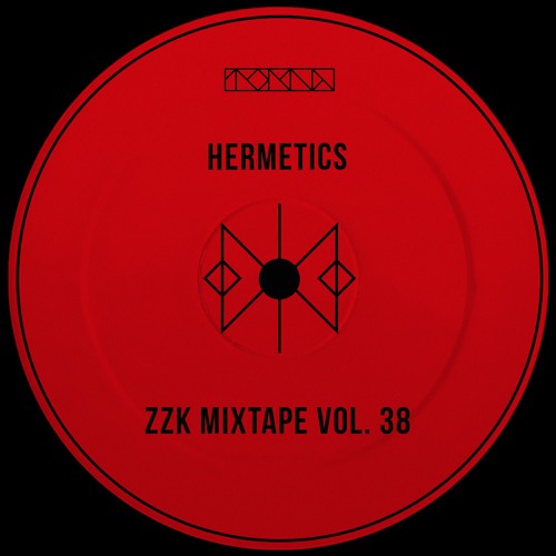 ZZK Mixtape Vol. 38 - Hermetics