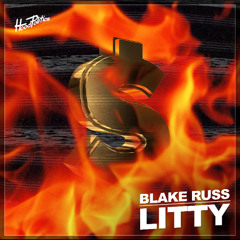 Blake Russ - Litty [Hood Politics Records]