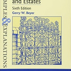 [VIEW] PDF EBOOK EPUB KINDLE Examples & Explanations: Wills Trusts & Estates, Sixth Edition by  Gerr