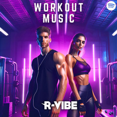 Workout Music 2024 | R-VIBE Network