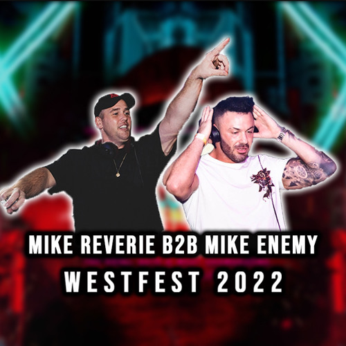 Mike Enemy B2B Mike Reverie live at Westfest 2022