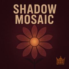 0126 - Shadow Mosaic