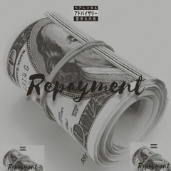 Repayment (ft John Lil)