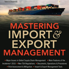 [DOWNLOAD] EBOOK 💖 Mastering Import & Export Management by  Thomas A. Cook,Rennie Al