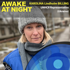 S9E10: Rebuilding Lives in Ukraine - Karolina Lindholm Billing - UNHCR Representative in Ukraine