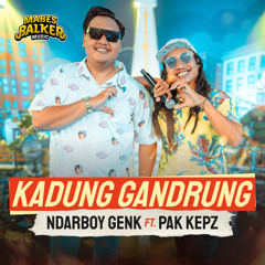 Kadung Gandrung (feat. Pak Kepz)