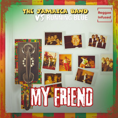My Friend - Reggae Soul Radio Edit