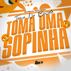 Toma na Buceta Toma Uma Sopinha