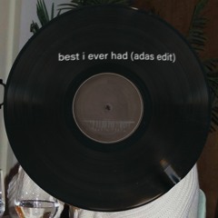 best i ever had (adas edit)
