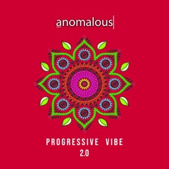 anomalous Progressive Vibe 2.0