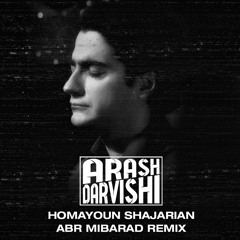 Homayoun Shajarian -Abr Mibarad ( Arash Darvishi Remix )