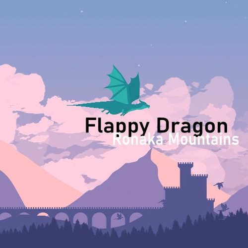 Stream Flappy Dragon - Ronaka Mountains (Flappy Dragon's OST) by Random ...