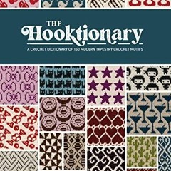 The Hooktionary: A crochet dictionary of 150 modern tapestry crochet motifs
