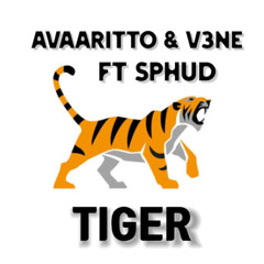Avaaritto & V3NE x SPHUD - TIGER