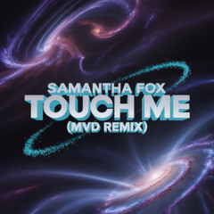 SAMANTHA FOX - TOUCH ME (MVD REMIX)
