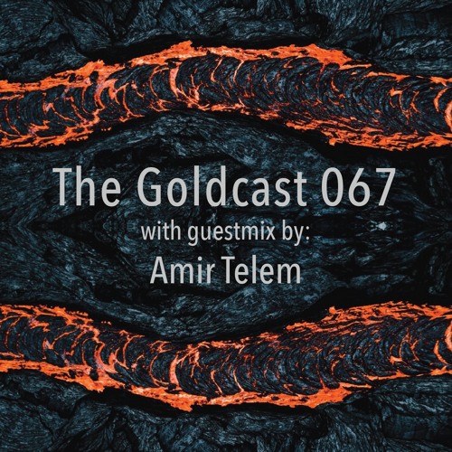 The Goldcast 067 (Apr 9, 2021) with guestmix by Amir Telem