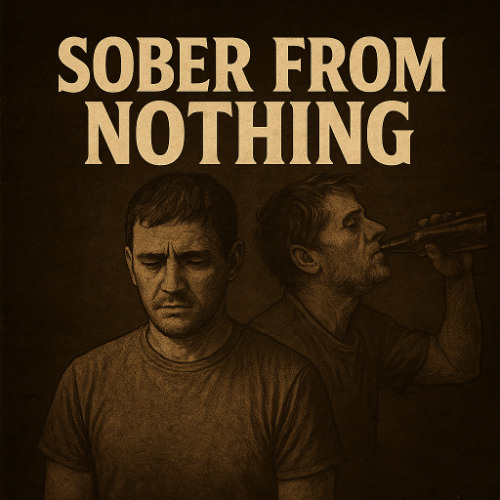 Sober From Nothing