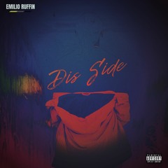 Emilio Ruffin - Dis Side (It's Ah Vybe)