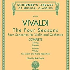 READ EBOOK 📒 Antonio Vivaldi - The Four Seasons, Complete: Schirmer Library of Class