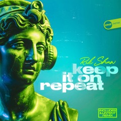 Rik Shaw - Keep It On Repeat Illintent Remix