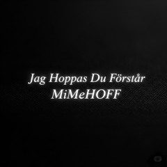Jag Hoppas Du Förstår