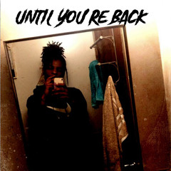 Until You’re Back