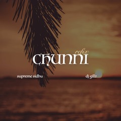 Chunni Refix - Supreme Sidhu x DJ Gillz
