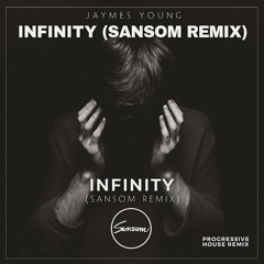 Infinity Jaymes Young (Sansom Remix)