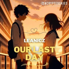 LeaNicz - Our Last Day