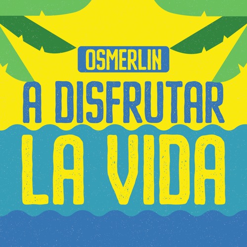 Osmerlin - A Disfrutar La Vida