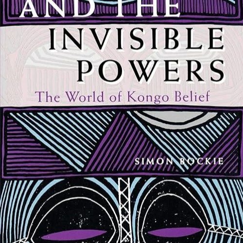 Epub✔ Death and the Invisible Powers: The World of Kongo Belief