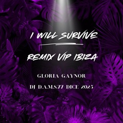 Gloria Gaynor - I Will Survive (REMIX DJ D.A.M.S.77 DICE VIP IBIZA) 2025