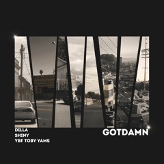 GotDamn feat. Shiny & YBF Toby Yams