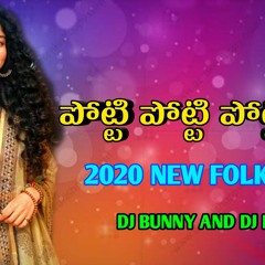 Potti Potti Pottidana 2020 New Telugu Folk Song Mix By Dj Bunny and Dj Raju Asp