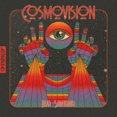 Ilya Santana_Cosmovision (radio edit)