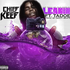 Chief keef - Leanin FT Tadeo - Remasterd by AsianF4TBoy