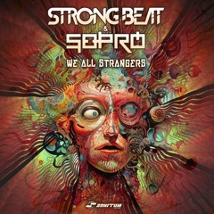 - STRONGBEAT & SOPRO - WE ARE ALL STRANGERS (ORIGINAL MIX) PREVIEW