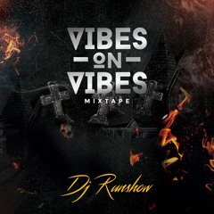 DJ RUNSHOW VIBES ON VIBES MIXTape
