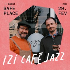 IZI CAFE JAZZ AT SAFE PLACE 29/02/2024